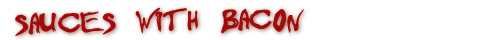 Hot Sauces with Bacon