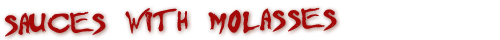 Hot Sauces with Molasses