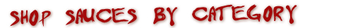 Shop Hot Sauces By Category