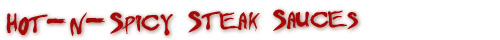 Hot Steak Sauces